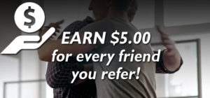 EARN $5.00 fpr every friend you refer
